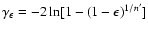 $\gamma_{\epsilon} = - 2 \ln [ 1 - ( 1 - \epsilon )^{1/n^{\prime}} ]$
