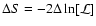 $\Delta S = -2\Delta \ln[\mathcal{L}]$
