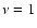 $\nu=1$
