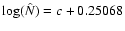$\log(\hat{N}) = c + 0.25068$