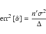 \begin{displaymath}%
{\rm err}^2 \left[ \hat{\alpha} \right] = \frac{n^{\prime} \sigma^2}{ \Delta }
\end{displaymath}