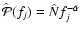 $\hat{\mathcal{P}}(f_j)=\hat{N}f_j^{-\hat{\alpha}}$