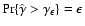 $\Pr \{ \hat{\gamma} >
\gamma_{\epsilon} \} = \epsilon$