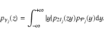 \begin{displaymath}%
p_{\gamma_j}(z) = \int_{-\infty}^{+\infty}
\vert y\vert p_{2I_j}(zy) p_{\mathcal{P}_j}(y) {\rm d}y.
\end{displaymath}