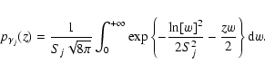 \begin{displaymath}%
p_{\gamma_j}(z) =
\frac{1}{S_j \sqrt{8 \pi}}
\int_{0}^{+\...
...\{ - \frac{\ln[w]^2}{2S_j^2} - \frac{zw}{2} \right\}
{\rm d}w.
\end{displaymath}
