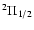 $^{2}\Pi _{1/2}$