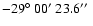 $-29\hbox{$^\circ$ }00\hbox{$^\prime$ }23.6\hbox{$^{\prime\prime}$ }$