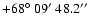 $+68\hbox{$^\circ$ }09\hbox{$^\prime$ }48.2\hbox{$^{\prime\prime}$ }$