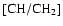 $[{\rm CH}/{\rm CH}_2]$