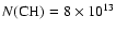 $N({\rm CH})=8 \times10^{13}$