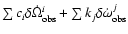 $\sum c_i\delta\dot\Omega^i_{\rm
obs}+\sum k_j\delta\dot\omega^j_{\rm obs}$