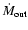 ${\dot M}_{\rm out}$