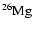 $^{26}\rm {Mg}$