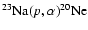$^{23}{\rm Na}(p,\alpha)^{20}{\rm Ne}$