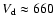 $V_{\rm d} \approx 660$