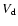 $V_{\rm d}$