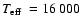 $\mbox{$T_{{\rm eff}}$ }=16~000$