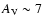 $A_{\rm V} \sim 7$