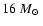 $16~\mbox{${M}_{\odot}$ }$