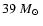 $39~\mbox{${M}_{\odot}$ }$