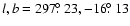 $l,b = 297\hbox{$.\!\!^\circ$ }23, -16\hbox{$.\!\!^\circ$ }13$