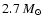 $2.7 ~ \mbox{${M}_{\odot}$ }$