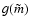 $g(\tilde{m})$