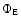 $\Phi_{\rm E}$
