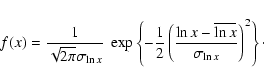 \begin{displaymath}f(x) = \frac{1}{\sqrt{2\pi}\sigma_{\ln x}} ~
\exp \left\{-\f...
... - \overline{\ln x}}
{\sigma_{\ln x}}\right)^2
\right\} \cdot
\end{displaymath}