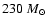 $230 ~
\mbox{${M}_{\odot}$ }$