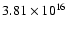 $3.81\times
10^{16}$