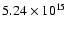 $5.24\times 10^{15}$