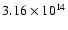 $3.16\times 10^{14}$