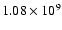$1.08\times 10^{9}$
