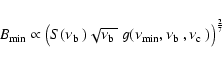 \begin{displaymath}%
B_{{\rm min}} \propto \left(S(\mbox{$\nu_{\rm b}$ }) \sqrt{...
...ox{$\nu_{\rm b}$ },\mbox{$\nu_{\rm c}$ })\right)^{\frac{2}{7}}
\end{displaymath}