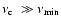 $\mbox{$\nu_{\rm c}$ }\gg \nu_{{\rm min}}$
