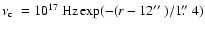 $\mbox{$\nu_{\rm c}$ }=
10^{17}~{\rm Hz} \exp(-(r-12\hbox{$^{\prime\prime}$ })/1\hbox{$.\!\!^{\prime\prime}$ }4)$