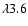 $\lambda 3.6$