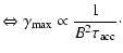 $\displaystyle \Leftrightarrow \gamma_{{\rm max}} \propto \frac{1}{B^2
\tau_{{\rm acc}}}\cdot$