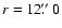 $r=12\hbox{$.\!\!^{\prime\prime}$ }0$