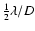 $\frac{1}{2}\lambda/D$