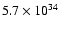 $5.7\times10^{34}$