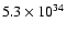 $5.3\times10^{34}$