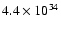 $4.4\times10^{34}$