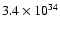 $3.4\times10^{34}$