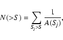\begin{displaymath}N({>}S)=\sum_{S_{\!\!j}>S}{\frac{1}{A(S_{\!\!j})}} ,
\end{displaymath}