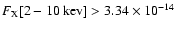 $F_{\rm X}[2-10 {\rm ~kev}]>3.34\times 10^{-14}$