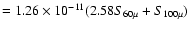 $=1.26\times 10^{-11}(2.58S_{60\mu}+S_{100\mu})$
