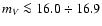$m_V\la 16.0\div16.9$