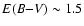 $E(B{-}V)\sim1.5$
